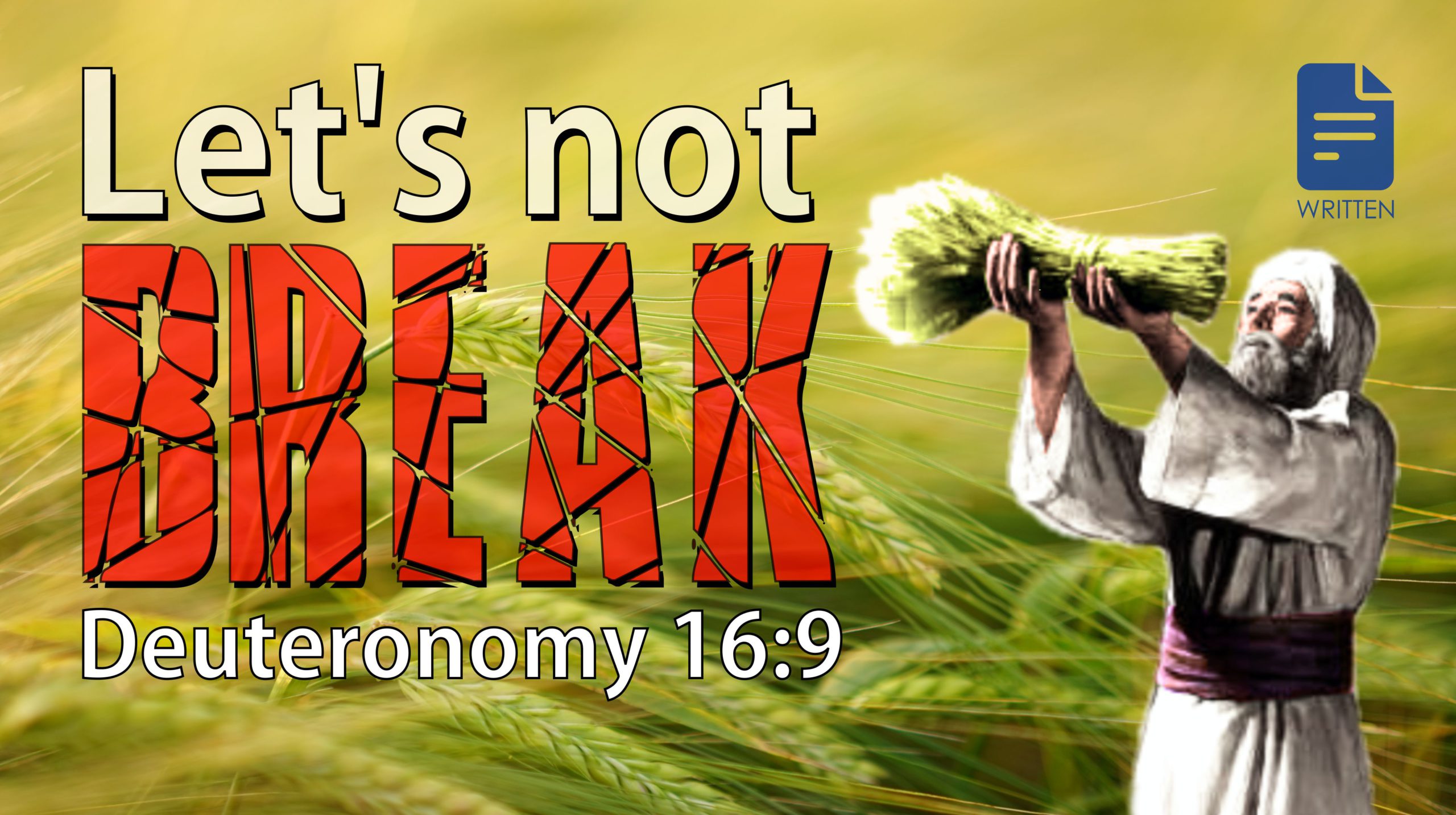 Lasst  uns  nicht  Deuteronomium  16:9  brechen