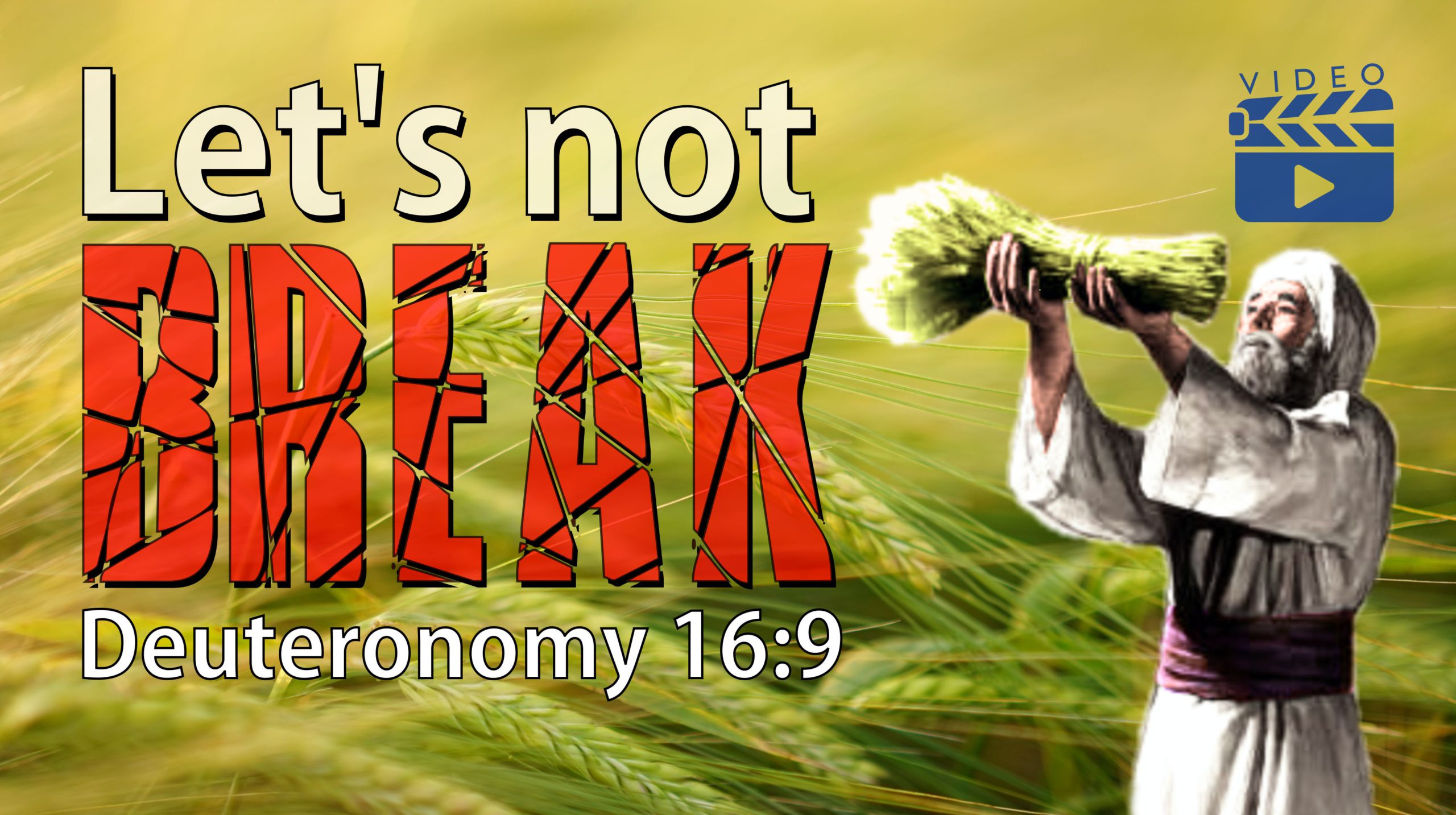 Let’s Not Break Deuteronomy 16:9