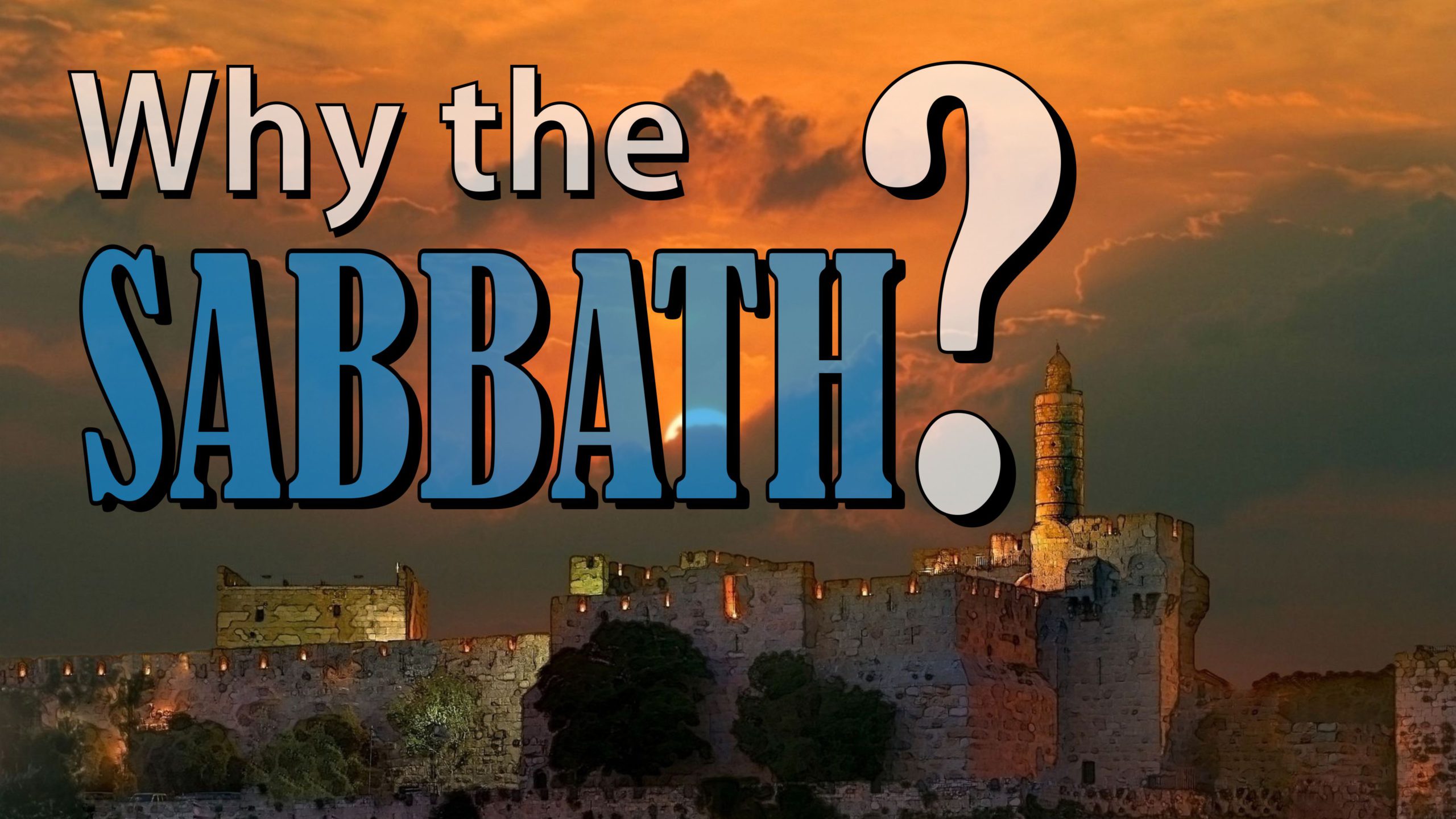Why the Sabbath?