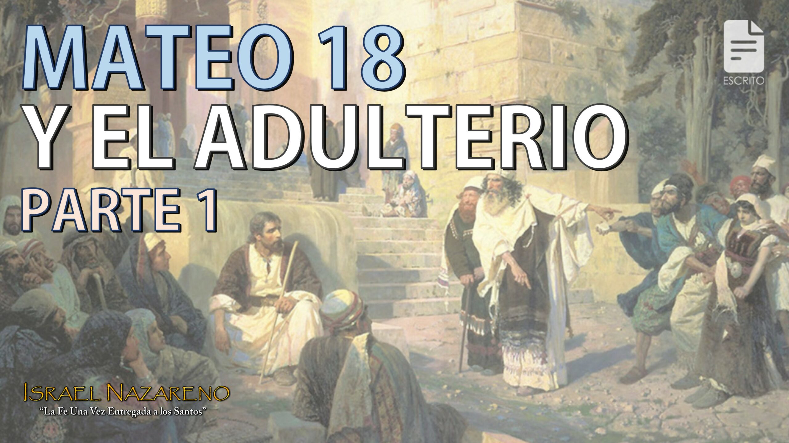 Mateo 18 y el adulterio: Parte 1
