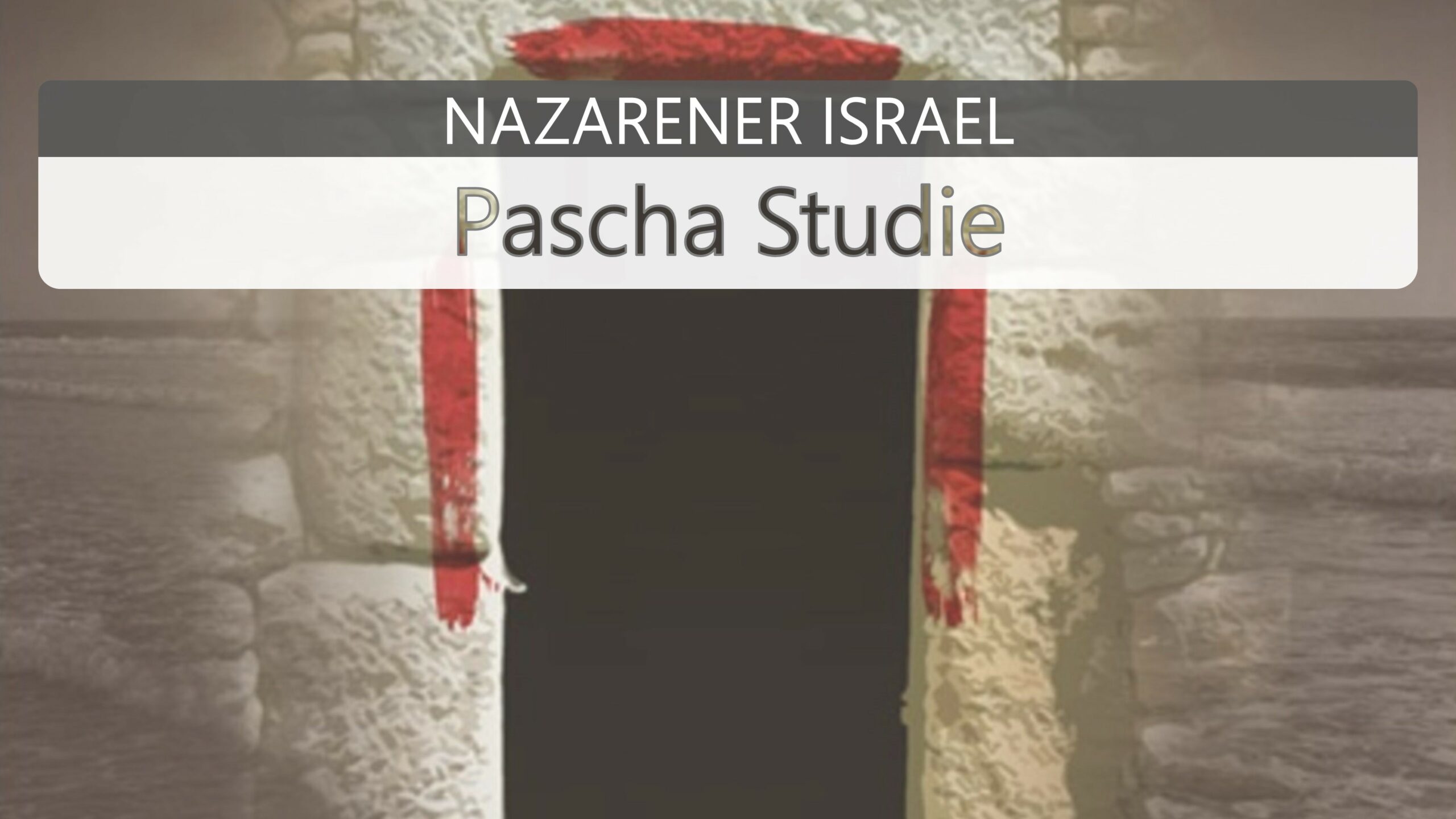 Nazarene Israël Pascha Studie