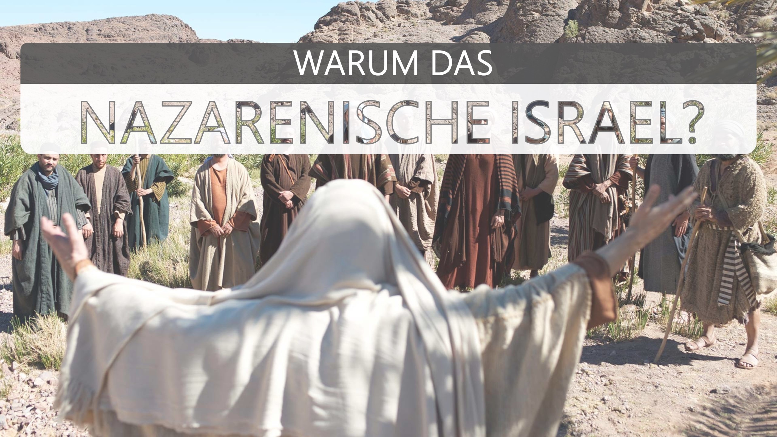 Warum das nazarenische Israel