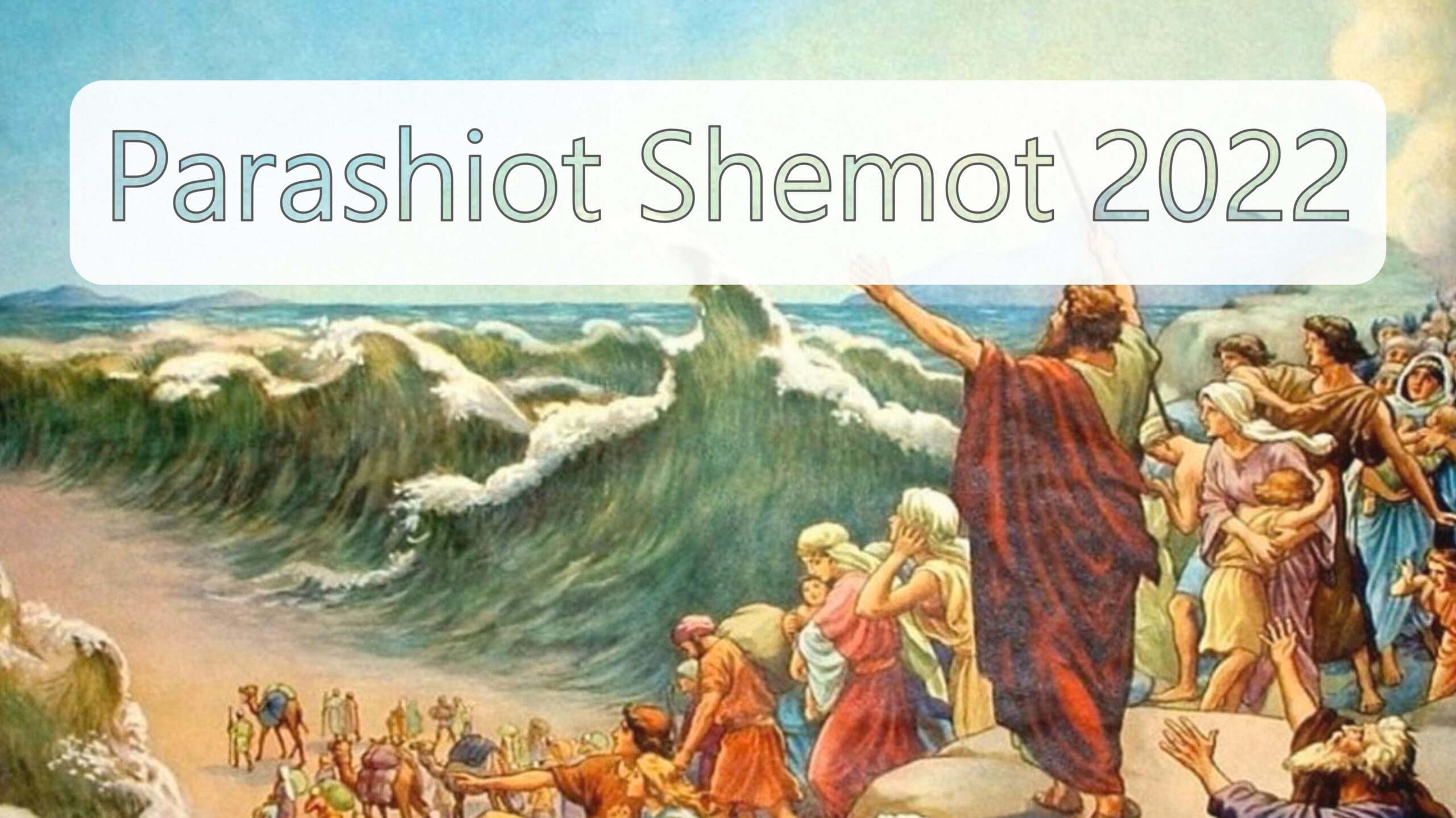 Parashiot Shemote 2022