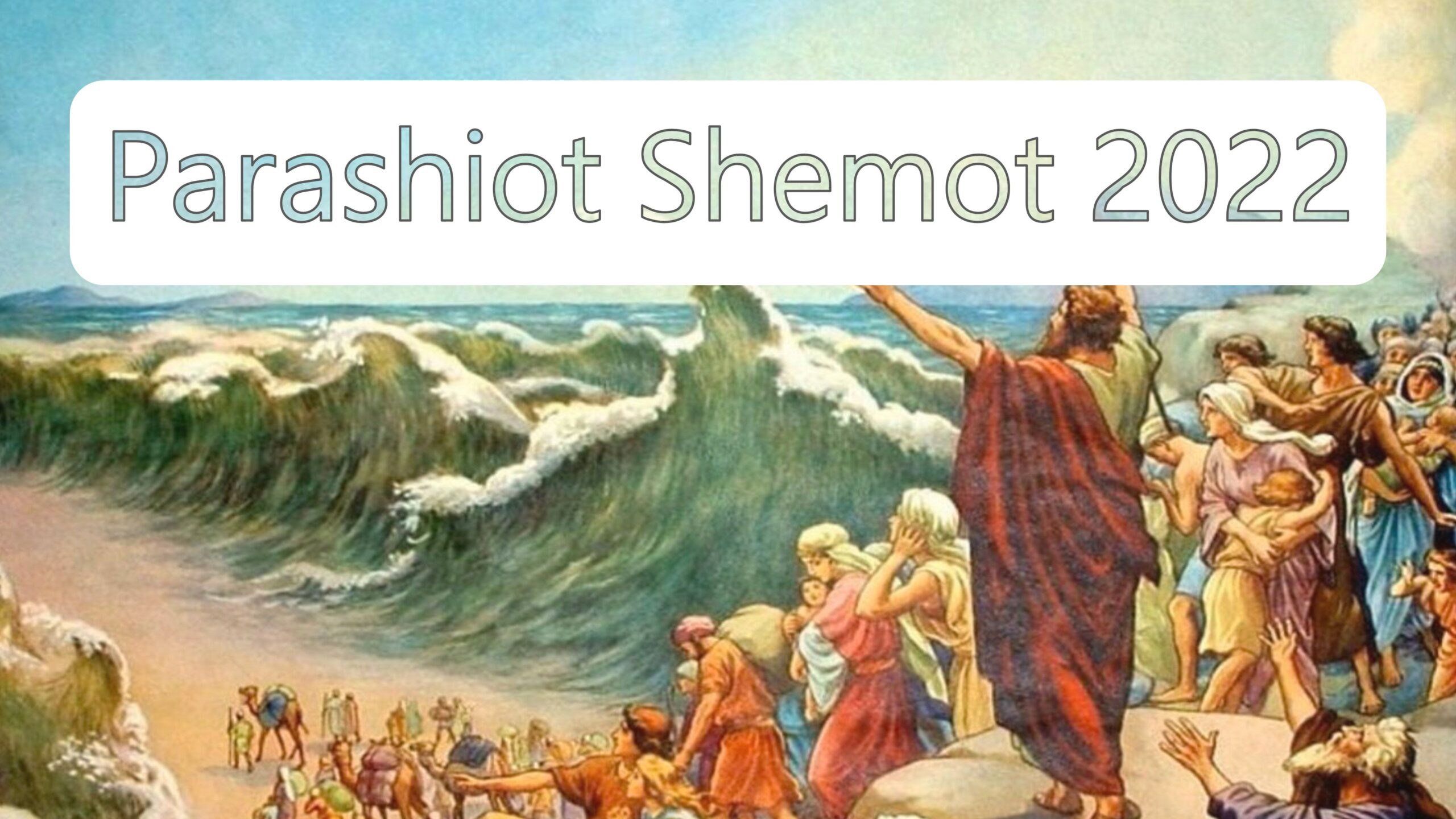 Parashiot Shemot 2022