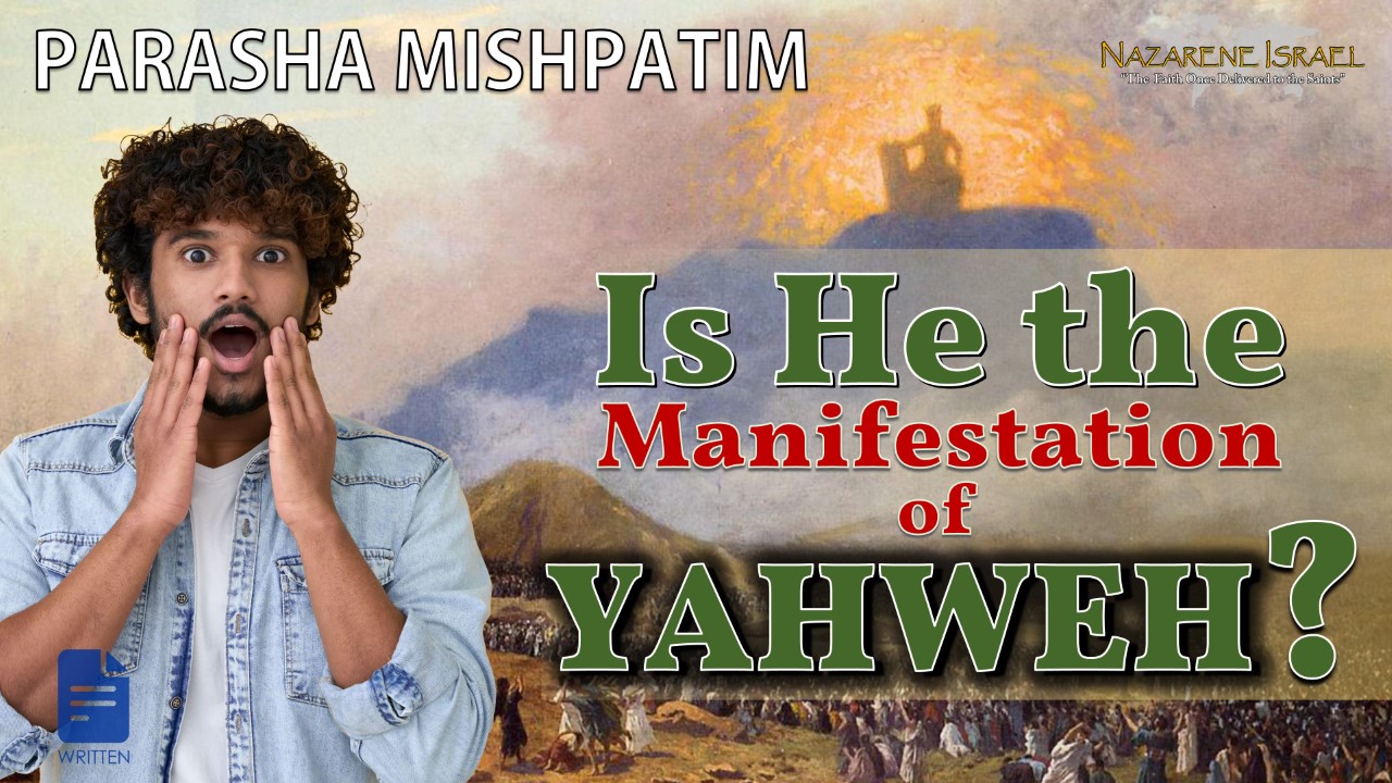 Parasha Mishpatim – Is He the Manifestation of Yahweh