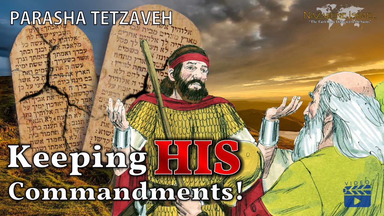 Parasha Tetzaveh 2022: Keeping HIS Commandments!