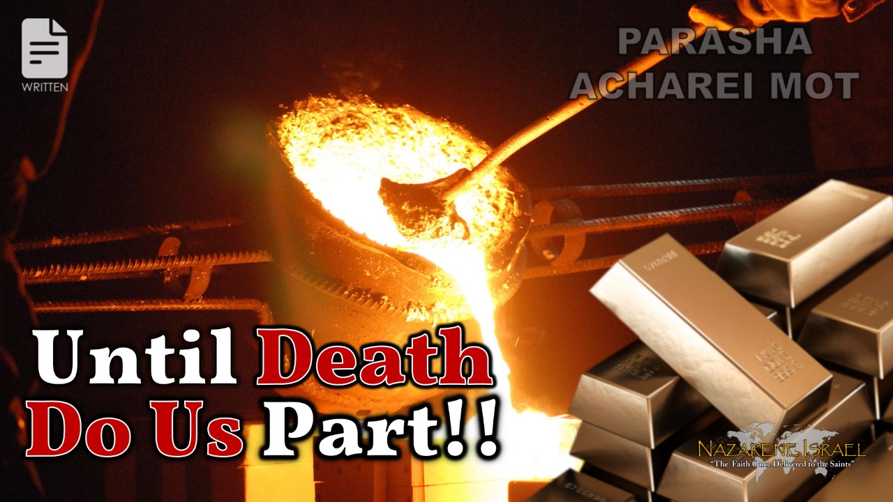 Parasha Acharei Mot 2022: Until Death Do Us Part!!