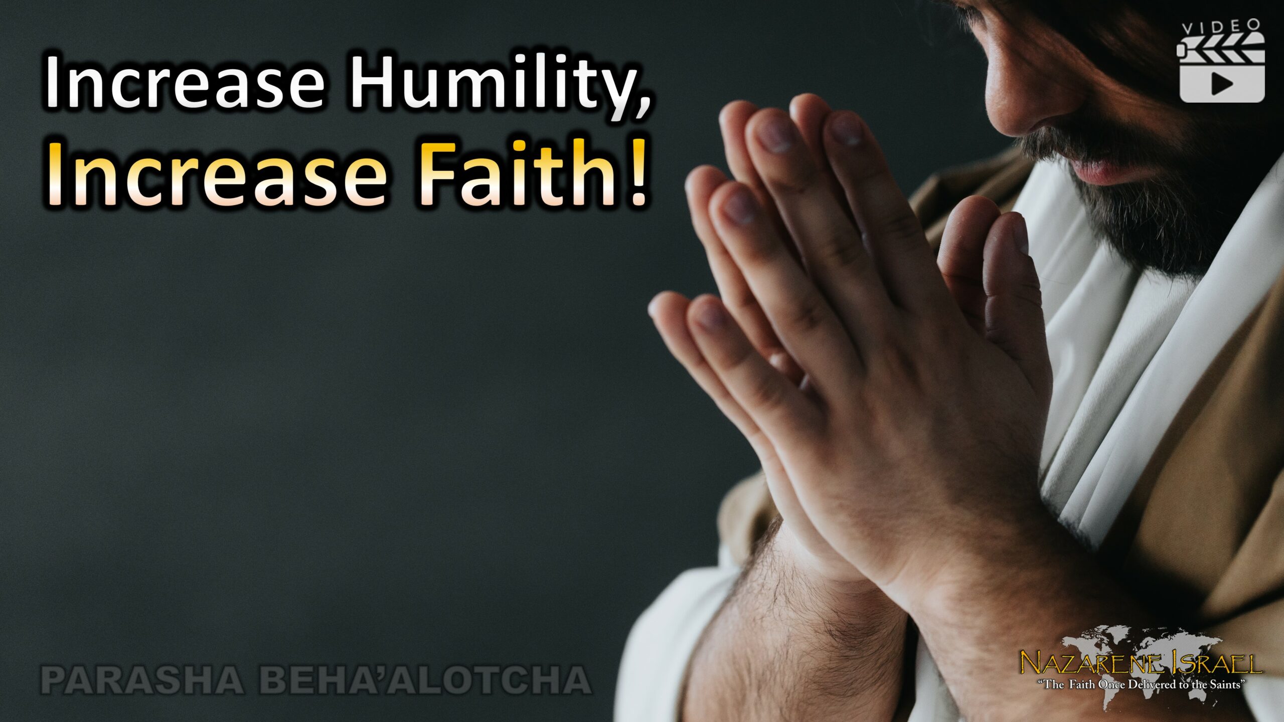 Parasha Beha’alotcha 2022: Increase Humility, Increase Faith