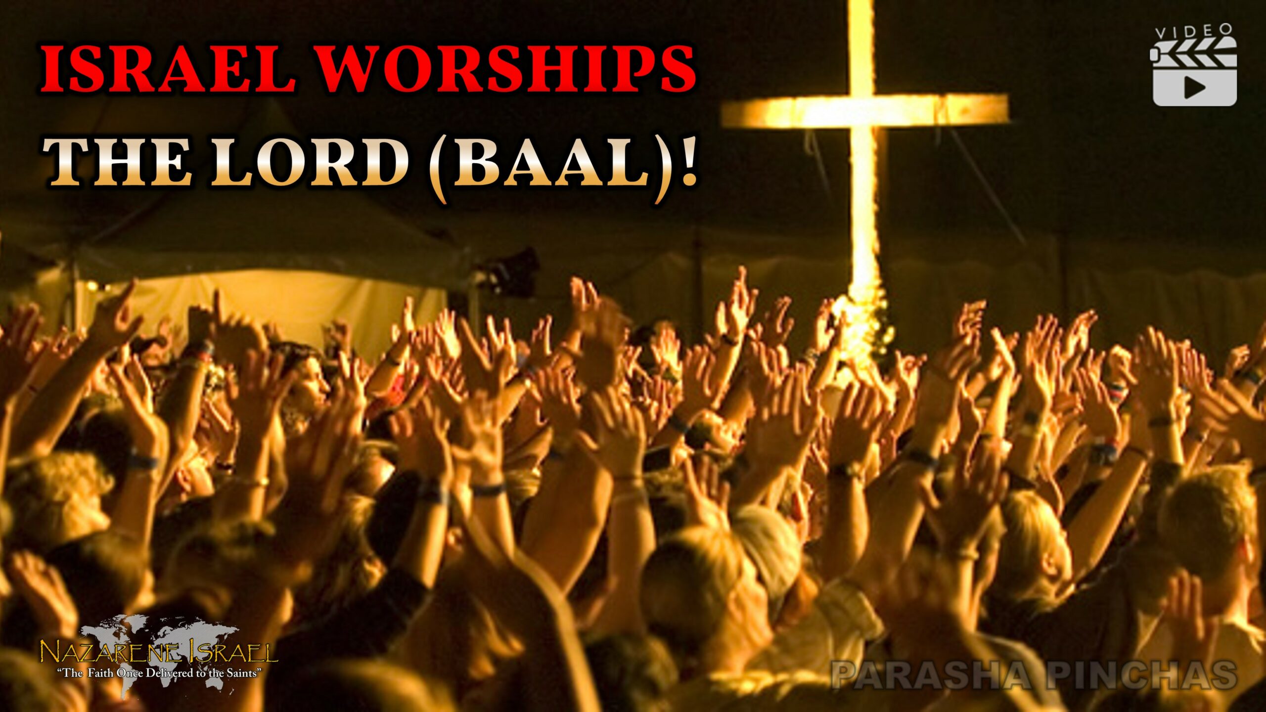 Parasha Pinchas 2022: Israel Worships THE LORD (BAAL)!