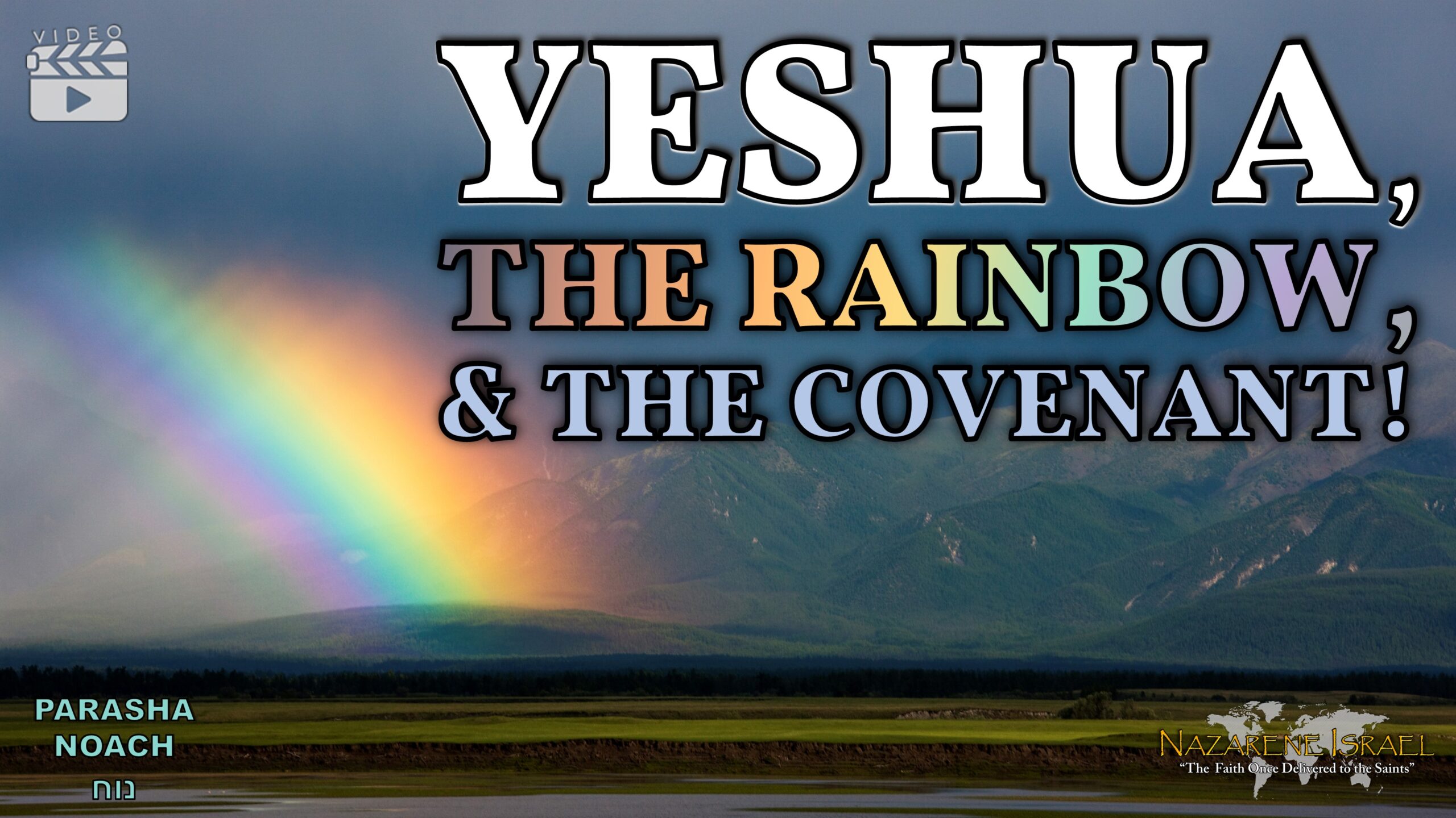 Parasha Noach 2023: Yeshua, the Rainbow, and the Covenant!