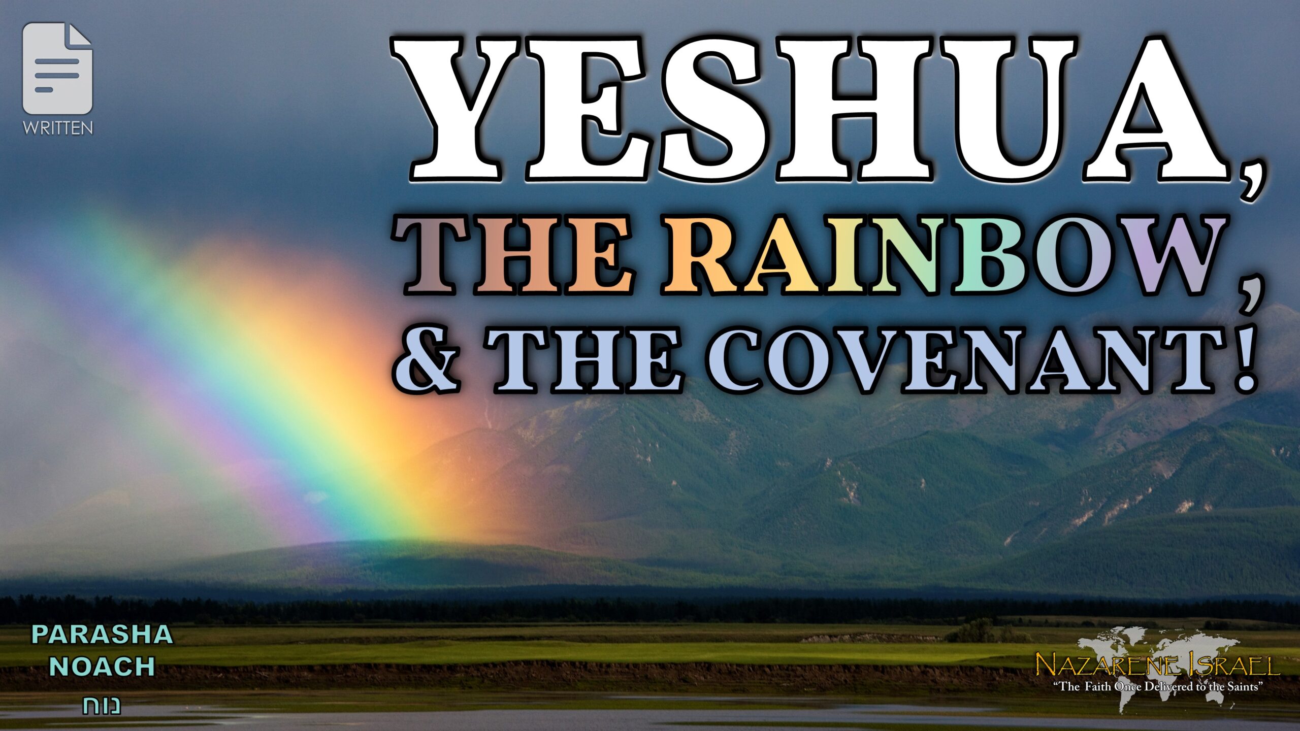 Parasha Noach 2023: Yeshua, the Rainbow, and the Covenant!