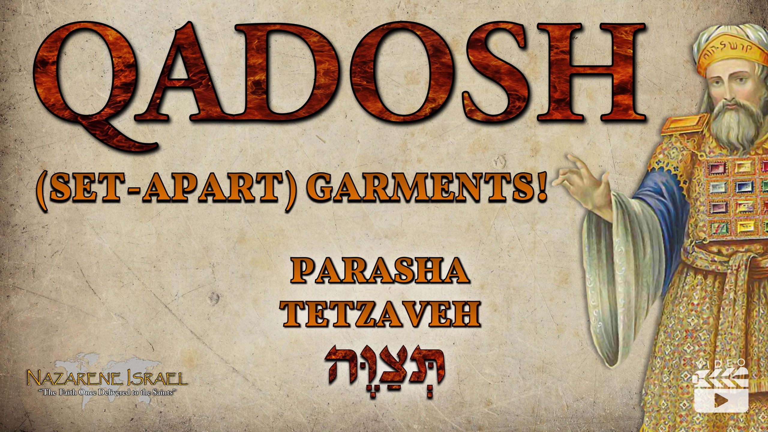 Parasha Tetzaveh – Qadosh (Set-Apart) Garments!