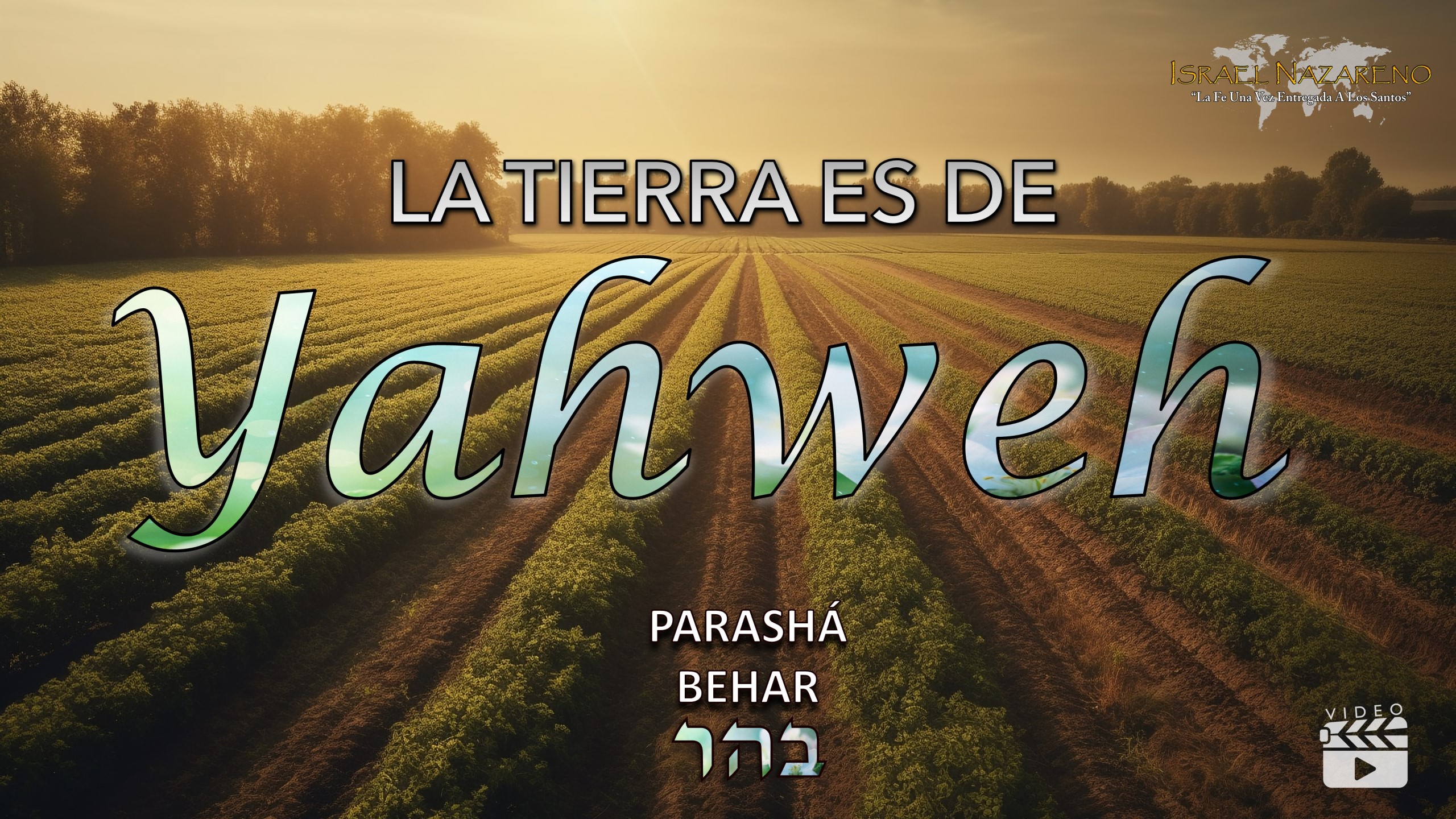 Parashá Behar- La Tierra es de Yahweh