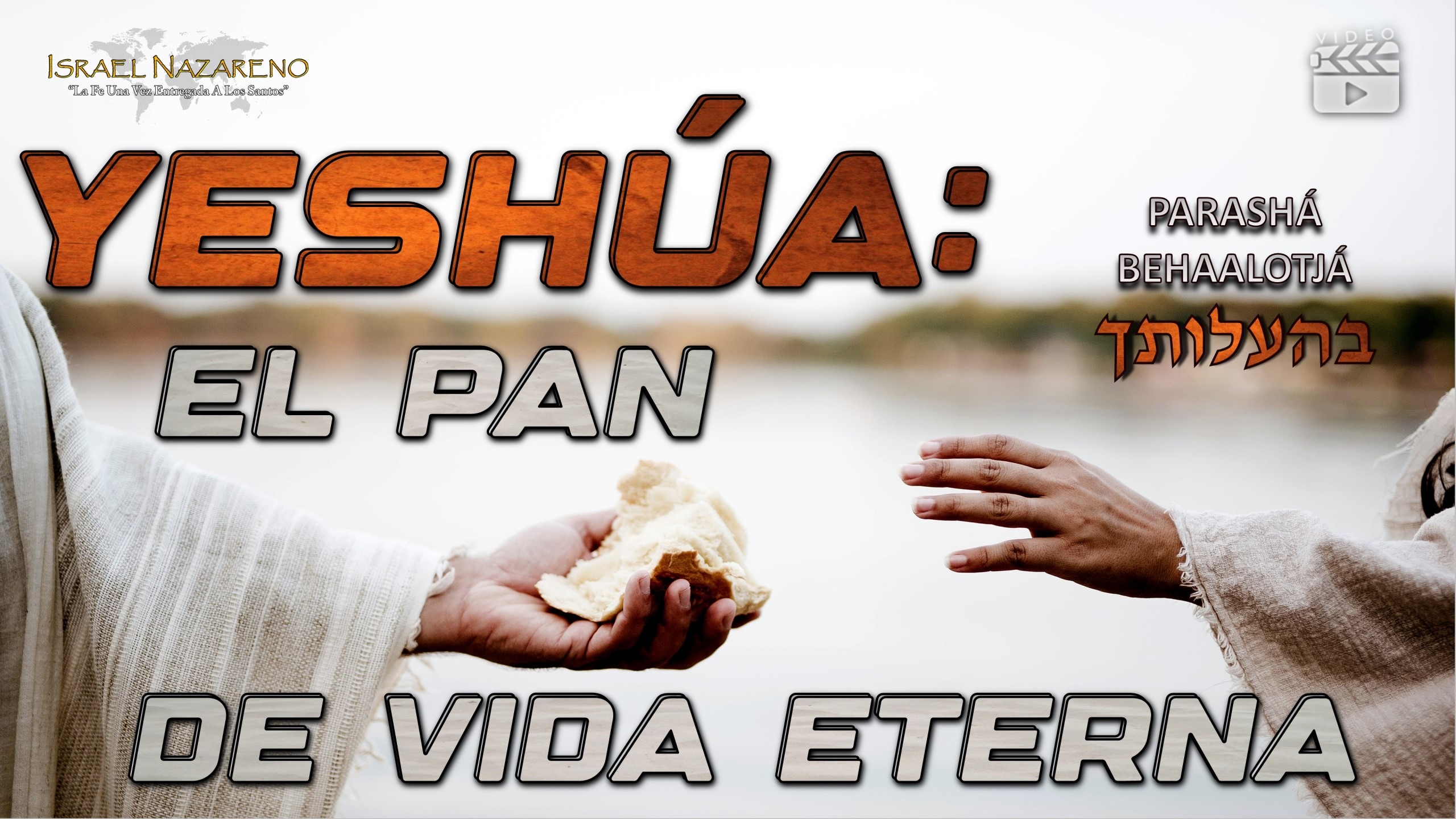 Parashá Behaalotjá – Yeshúa, El Pan de Vida Eterna
