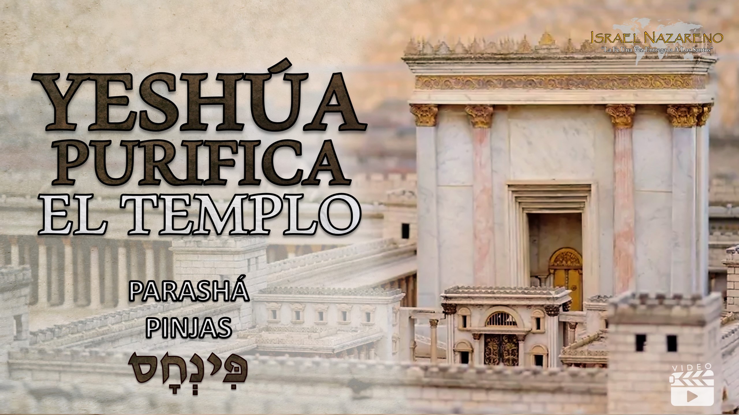 Parashá Pinjas – Yeshúa Purifica El Templo