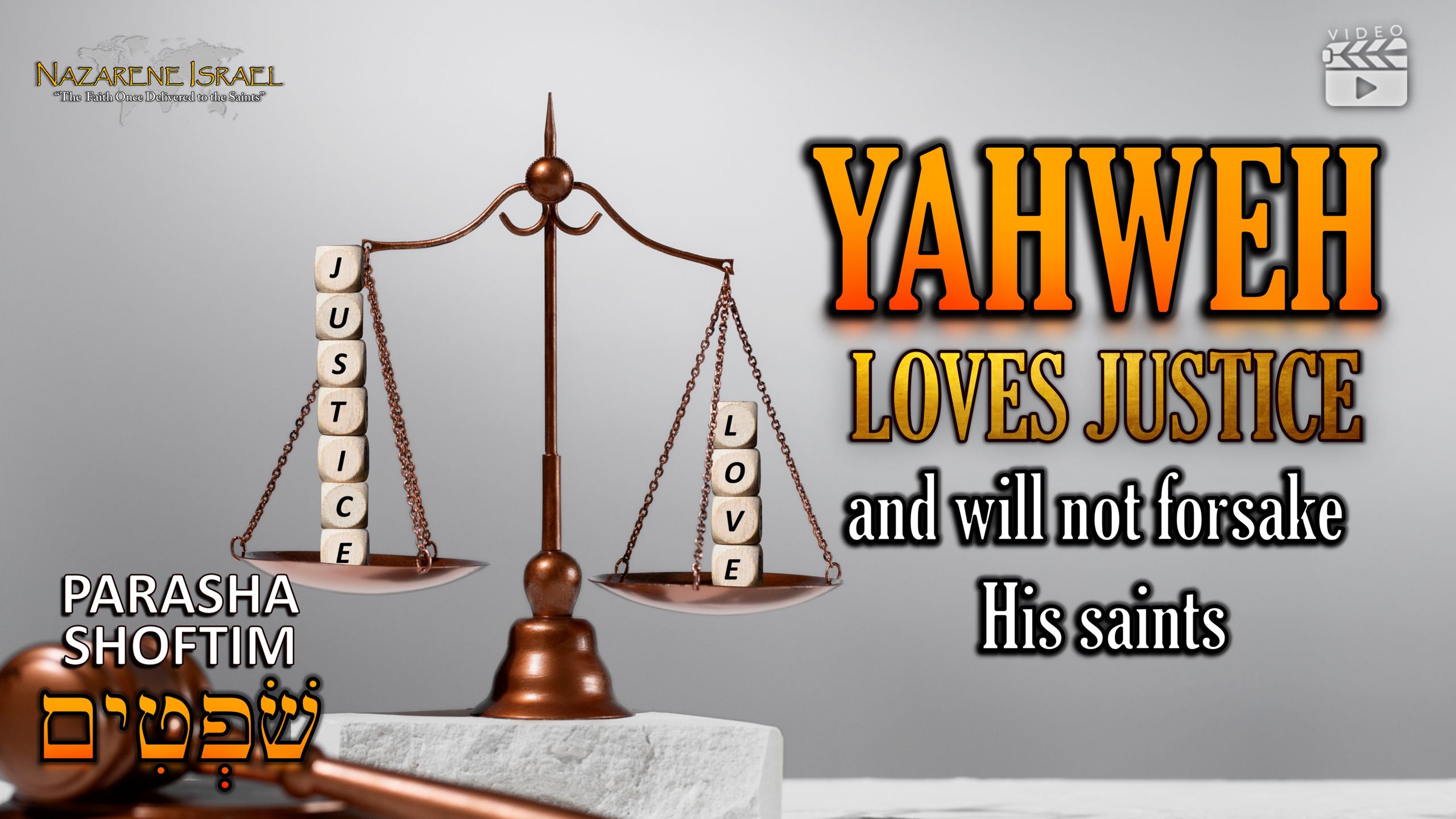 Parasha Shoftim – Yahweh loves justice, and will not forsake His saints